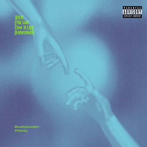 IDOL (Till We Live It Up) (feat. P3rkky) [Extended]