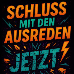 Schluss mit den Ausreden