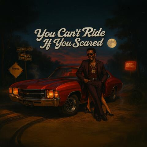 You Can't Ride If You Scared