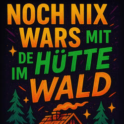 Noch nix wars...(Hütte im Wald)
