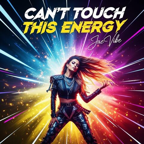 CAN’T TOUCH THIS ENERGY