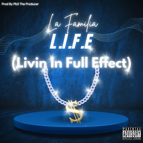 L.I.F.E (livin in full effect) (feat. La Familia - D.Breezy, Cakes)