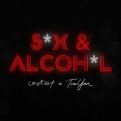S*X & ALCOH*L