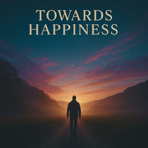 Towards Happiness