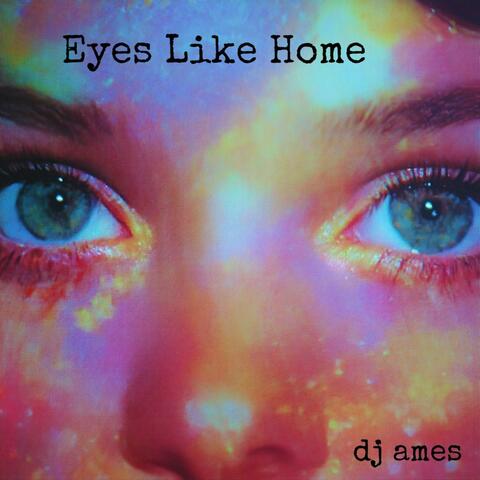 Eyes Like Home