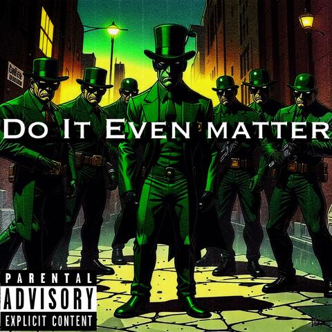 Do It Even Matter (feat. PYN Quanny)