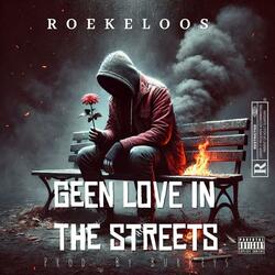 geen love in de streets