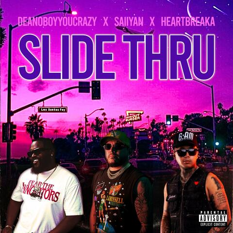 Slide Thru (feat. Heartbreaka & DeanoBoyYouCrazy)