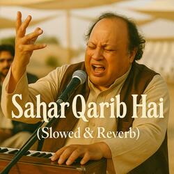 Sahar Qarib Hai  (feat. Nusrat Fatah Ali Khan) (Slowed & Reverb)