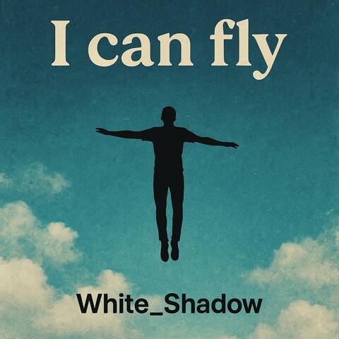 I can fly