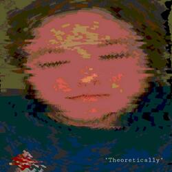 Theoretically