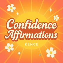 CONFIDENCE AFFIRMATIONS