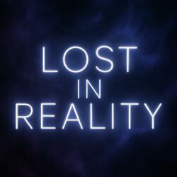 Lost in reality
