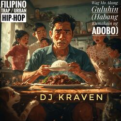 Wag Mo Akong Guluhin (Habang Kumakain ng Adobo) (Filipino Trap / Urban Hip-hop)