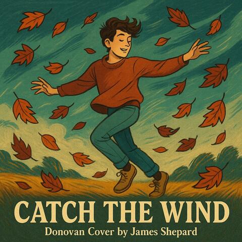 CATCH THE WIND