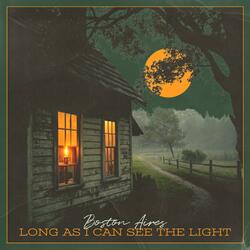 Long As I Can See the Light