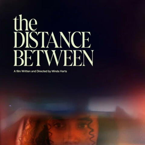 The Distance Between (Original Motion Picture Soundtrack) By Antonio Malachi Wilson