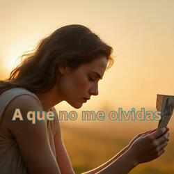 A que no me olvida