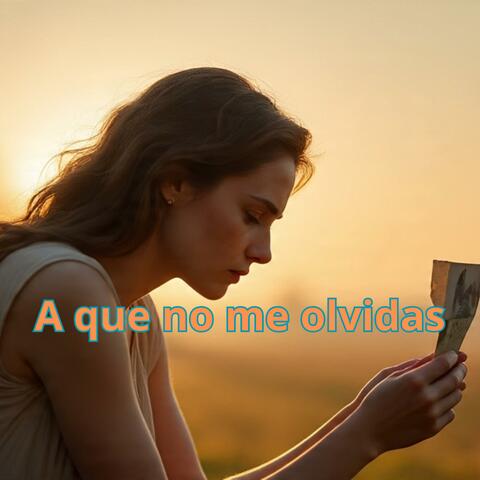 A que no me olvida