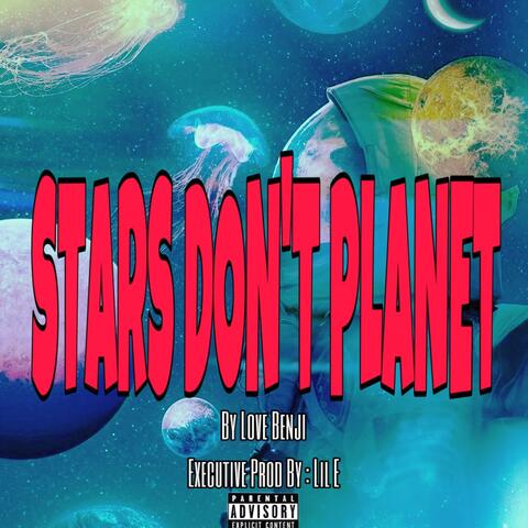 STARS DON'T PLANET