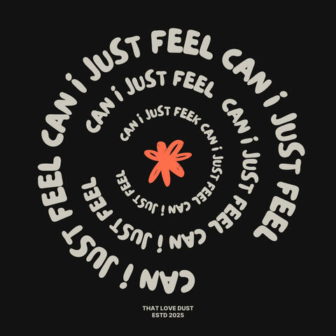 Can I Just Feel