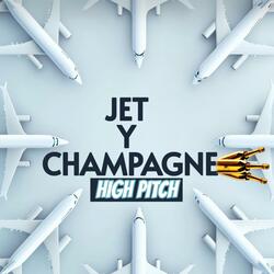 Jet y Champagne (High Pitch)