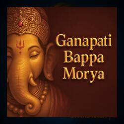 Ganapati Bappa Morya (Om Gan Ganpataye)