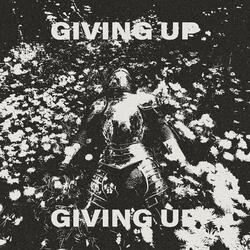 Giving Up