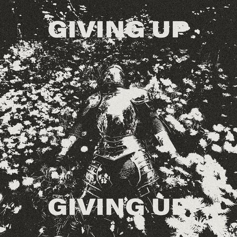 Giving Up