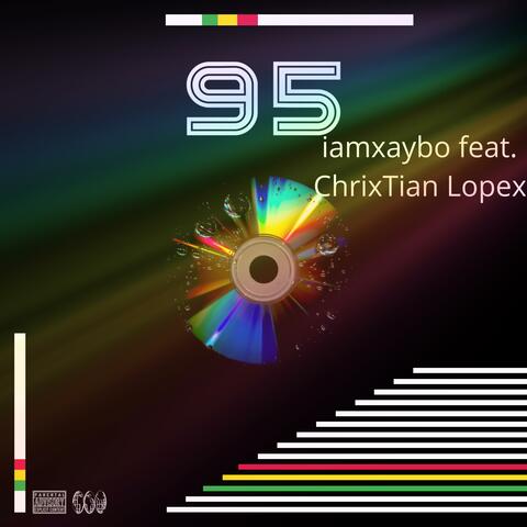 95 (feat. ChrixTian Lopex)