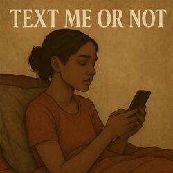 Text Me Or Not