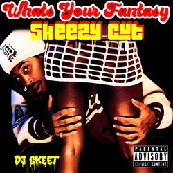 Whats Your Fantasy (Skeezy Cut)