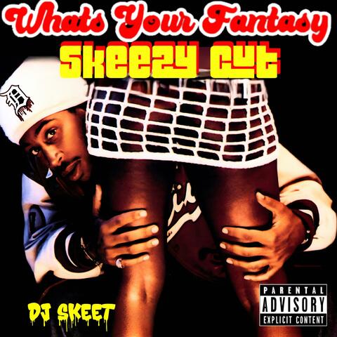 Whats Your Fantasy (Skeezy Cut)