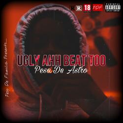 Ugly Ahh Beat 2