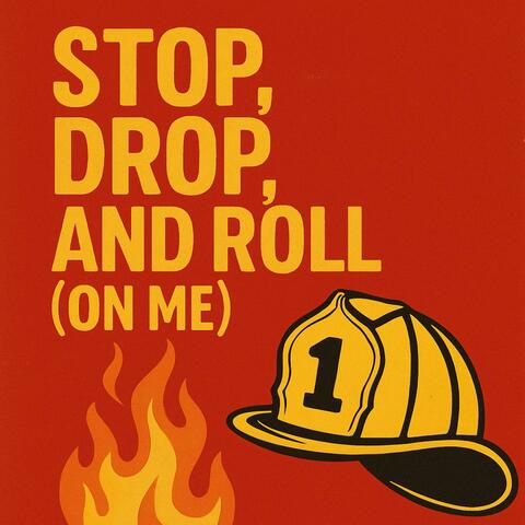 Stop Drop And Roll