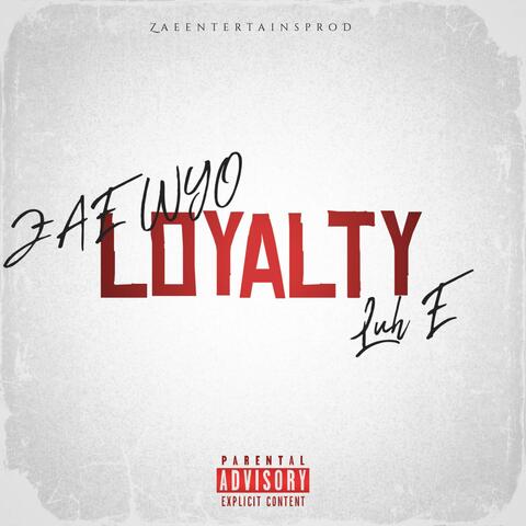 Loyalty, Pt. 1 (feat. ZAE WYO)