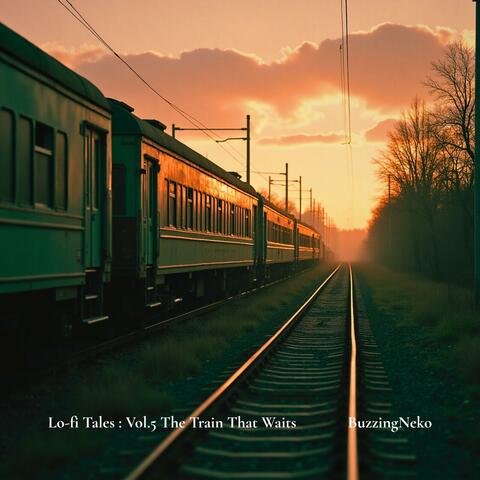 Lo-fi Tales : Vol.5 The Train That Waits