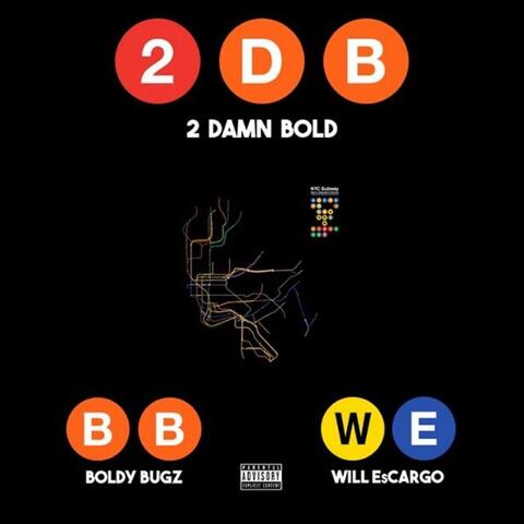 2DB (2 Damn Bold) (feat. Will EsCargo)