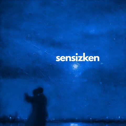 sensizken