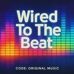 “Wired To The  Beat” (Dance)