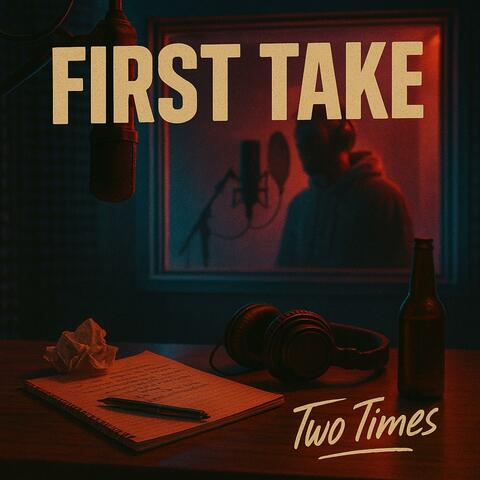 FIRST TAKE