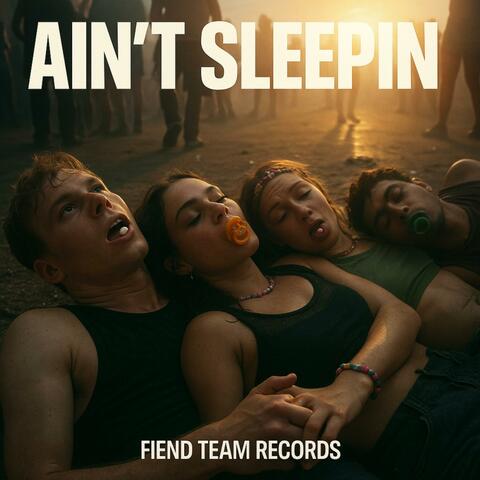 Ain't Sleepin