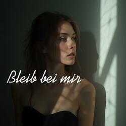 Bleib bei mir