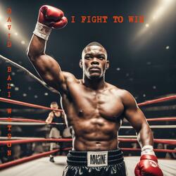 I FIGHT TO WIN