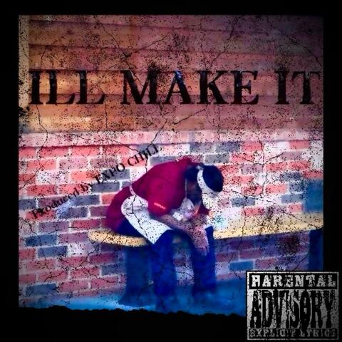 ILL MAKE IT