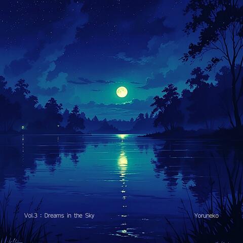 Vol.3 : Dreams in the Sky