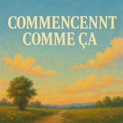 Commencennt comme ça