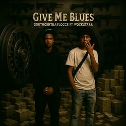 Give me blues (feat. Wockstarrx) (Radio Edit)
