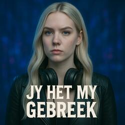 Jy het my gebreek