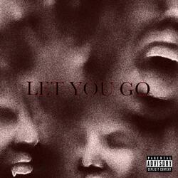 LET YOU GO